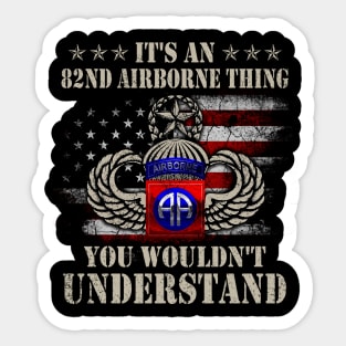 It's An 82nd Airborne Thing You Wouldn't Understand - Paratrooper Veterans Day Gift Sticker